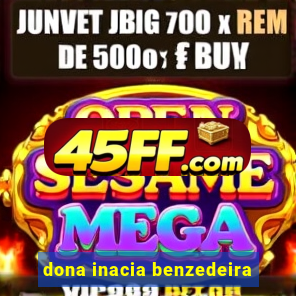dona inacia benzedeira